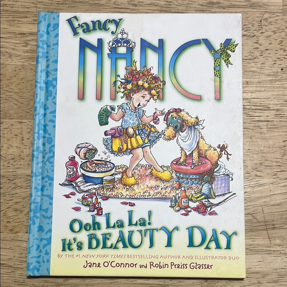 Fancy Nancy Ooh La La! It's Beauty Day by Jane O'Connor and Robin Preiss Glasser